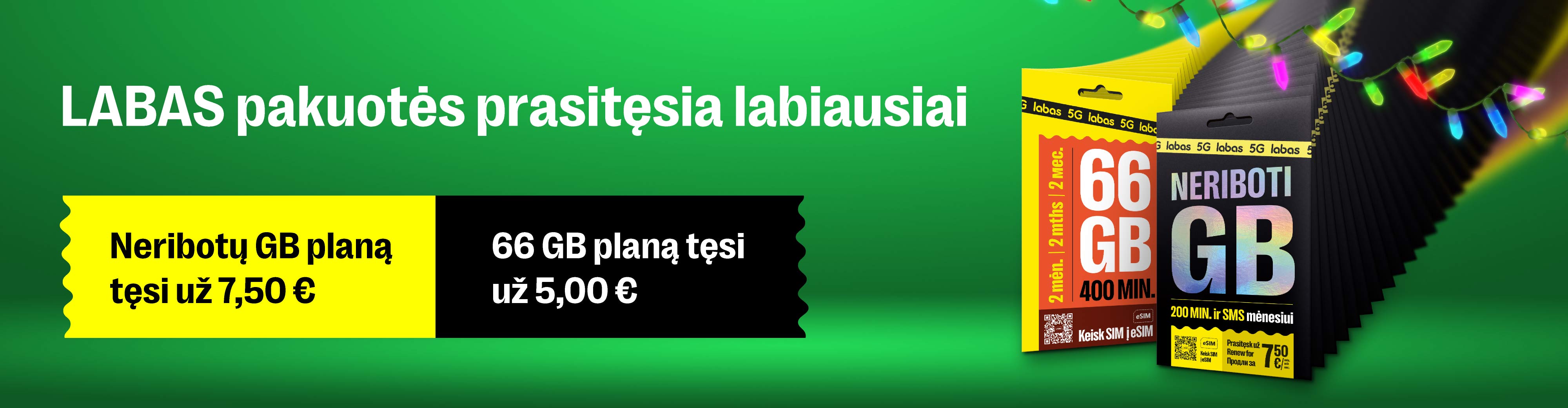 Labas pakuotės prasitęsia labiausiai!